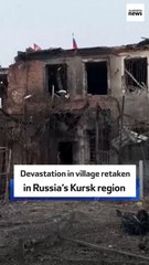 Devastation in village retaken in Russia’s Kursk region