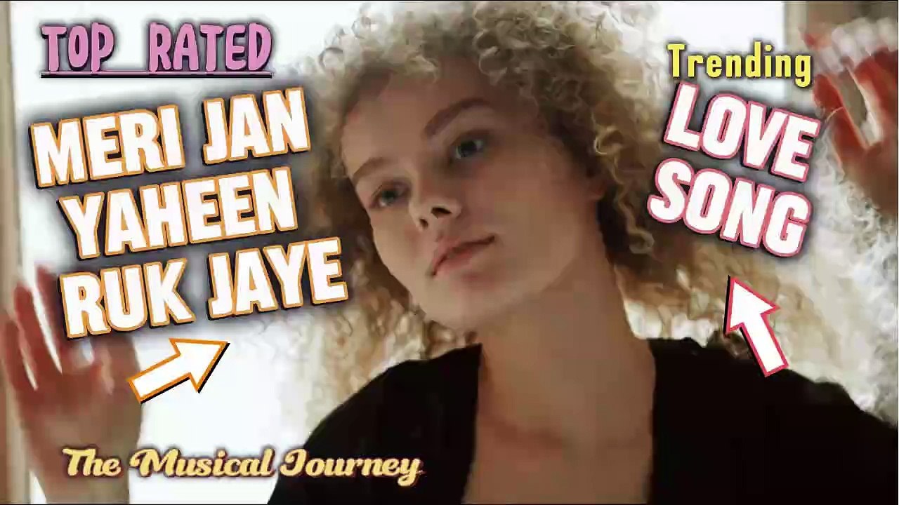 Meri Jan Yaheen Ruk Jaye : Love Song