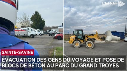 Après l’évacuation des gens du voyage, le Parc du Grand Troyes entouré de blocs de béton ce jeudi 13 mars