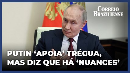 Putin diz concordar com cessar-fogo, mas reforça que deseja paz duradoura