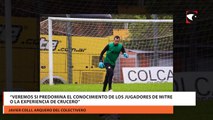 “Veremos si predomina el conocimiento de los jugadores de Mitre o la experiencia de Crucero”