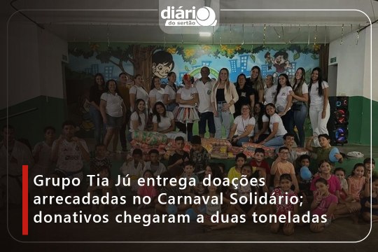 Grupo Tia Jú entrega doações arrecadadas no Carnaval Solidário; donativos chegaram a duas toneladas