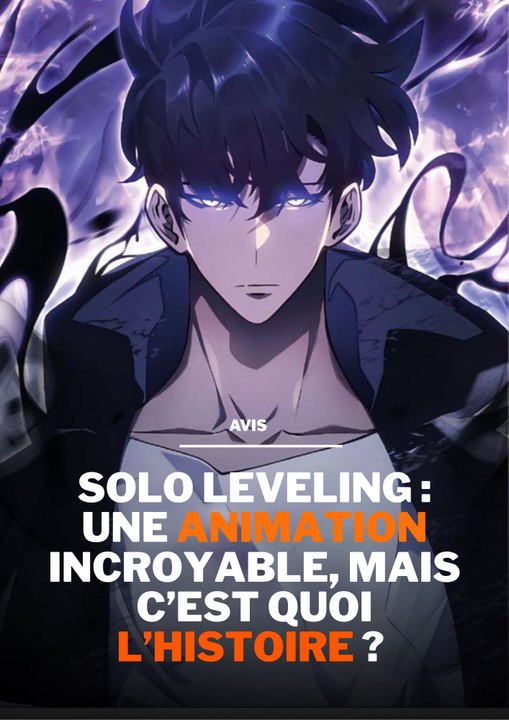 SOLO LEVELING : C’EST TOP MAIS L’HISTOIRE?