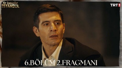 Bir Zamanlar İstanbul 6.Bölüm Fragman VCRH STCRH