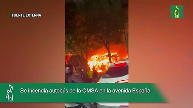 Se incendia autobús de la OMSA en la avenida España