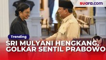 Soal Isu Sri Mulyani Hengkang dari Kabinet, Golkar Singgung Hak Prabowo