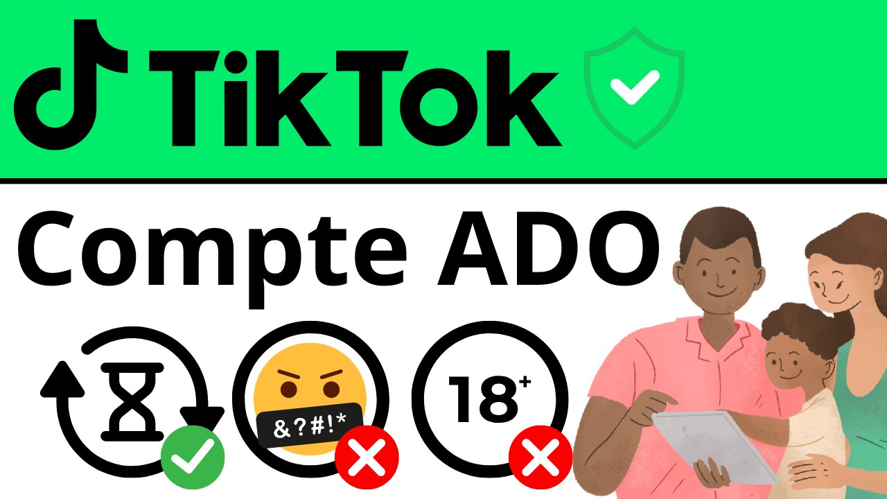 Compte Ado TikTok : Activer le contrôle parental
