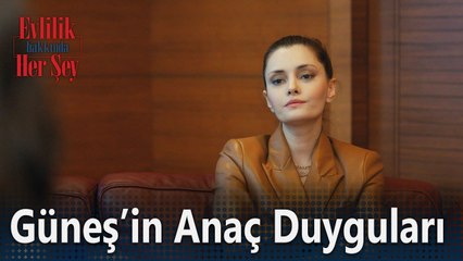 Güneş'in anaç duyguları - Evlilik Hakkında Her Şey 27. Bölüm