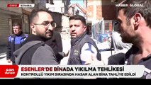 Esenler’de binaların yıkılma tehlikesi halen sürüyor