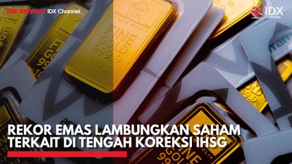 Rekor Emas Lambungkan Saham Terkait di Tengah Koreksi IHSG