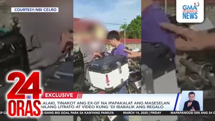 Lalaki, tinakot ang ex-gf na ipapakalat ang maseselan nilang litrato at video kung 'di ibabalik ang regalo | 24 Oras