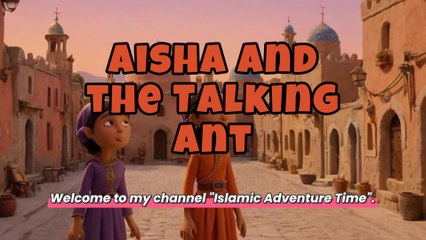 Aisha and the Talking Ant @ Islamic Adventure Time.