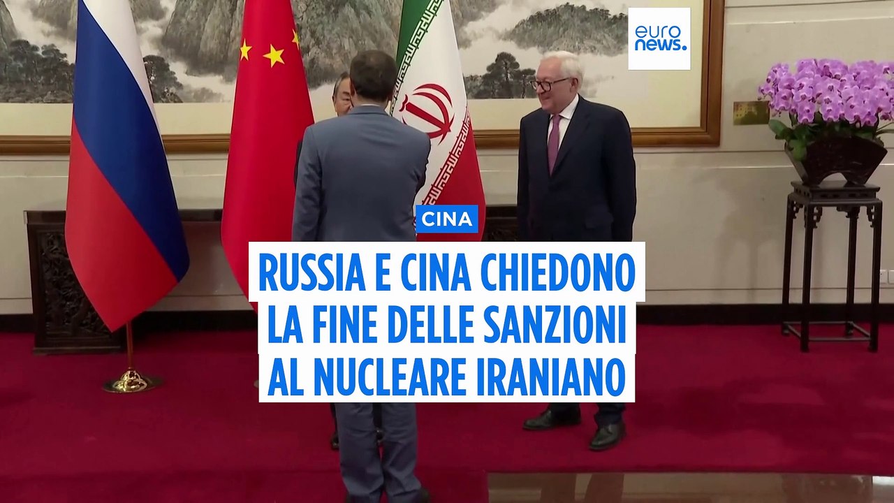 Cina e Russia chiedono la fine delle sanzioni nucleari sull'Iran