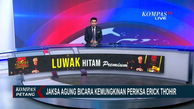 Usai Ahok Diperiksa Terkait Korupsi Pertamina, Kejagung Kemungkinan Periksa Erick Thohir