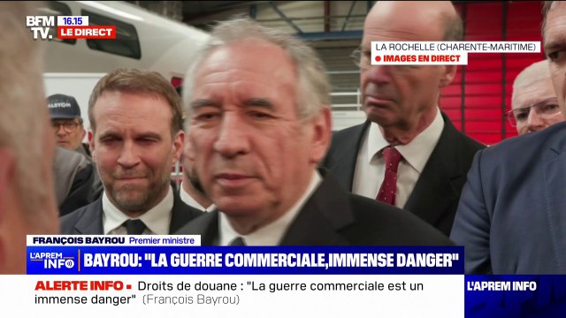 François Bayrou: Cette guerre commerciale est un immense danger pour l'économie de tout le continent