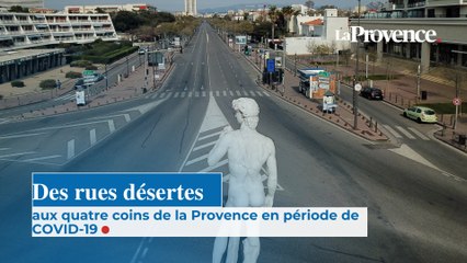 Des rues désertes aux quatre coins de la Provence en période de COVID-19
