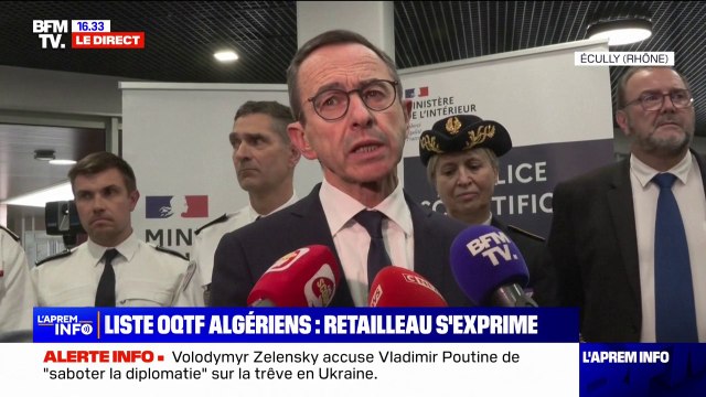 Liste d'Algériens à expulser en priorité envoyée à Alger: Ça sera un moment de vérité , prévient Bruno Retailleau
