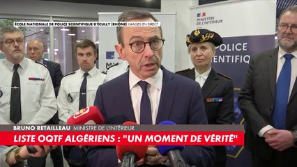Bruno Retailleau, à propos des OQTF que l'Algérie doit récupérer : «Ce sera le moment de vérité»