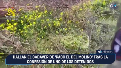 Hallan el cadáver de 'Paco el del molino' tras la confesión de uno de los detenidos