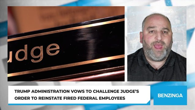 Trump Administration Vows to Challenge Judge’s Order to Reinstate Fired Federal Employees