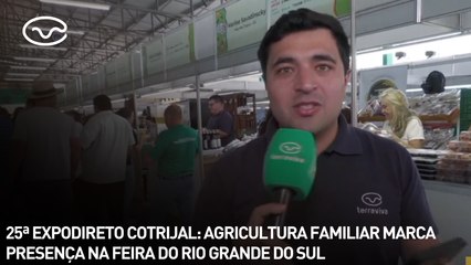 25ª Expodireto Cotrijal: agricultura familiar marca presença na feira do Rio Grande do Sul