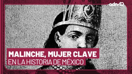 Malinche, mujer clave en la historia de México