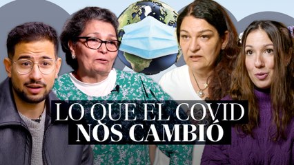 Seis historias de cómo nos cambió la pandemia