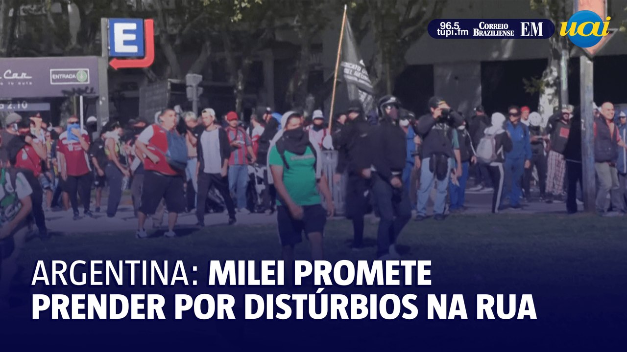 Milei promete prender por distúrbios na rua após protesto de aposentados e torcedores