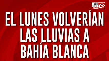 Alerta en Bahía Blanca: podrían volver las lluvias el lunes