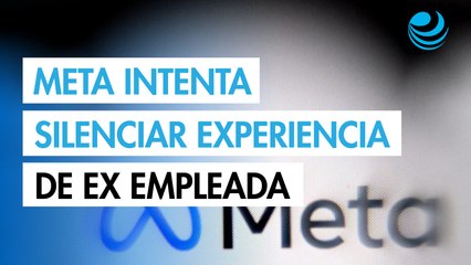 Meta se esfuerza por silenciar las memorias críticas de una exempleada