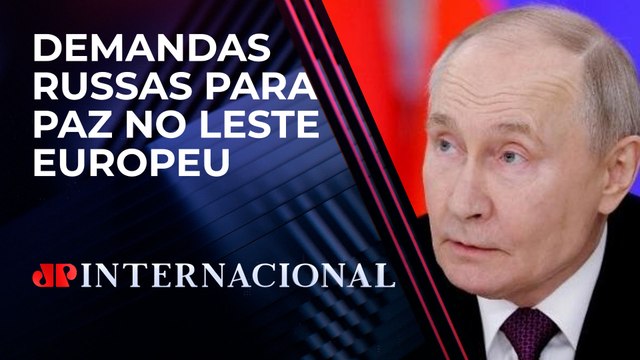 Putin faz exigências para cessar-fogo com Ucrânia | JP INTERNACIONAL