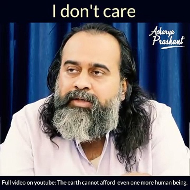 I dont care! || Acharya Prashant