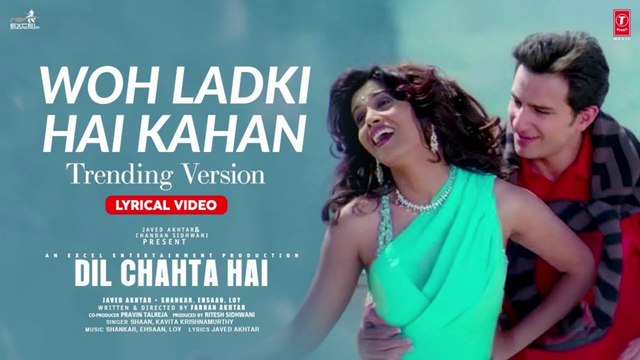 Wo Ladki Hai Kahan - Trending Version (Lyrics) | Dil Chahta Hai | Saif Ali Khan, Sonali Kulkarni