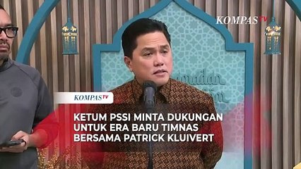 Ketum PSSI Erick Thohir Minta Masyarakat Dukung Era Baru Timnas Indonesia Bersama Patrick Kluivert