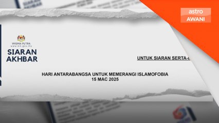 Tiada tempat untuk Islamofobia, serta kebencian terhadap kepercayaan lain - Wisma Putra