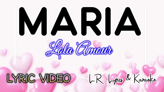 Maria - Lola Amour (LYRIC VIDEO) | LR Lyrics & Karaoke