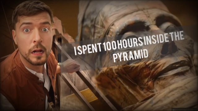 Mr beast spent 100 hours inside the pyramid