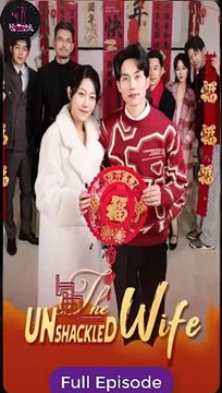 [Short Drama] The unshackled wife Eng sub Full Movie