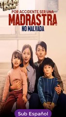[SUB ESPAÑOL] Por Accidente, Ser Una Madrastra No Malvada