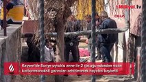 Suriyeli anne ile 2 çocuğu, sobadan zehirlenip öldü