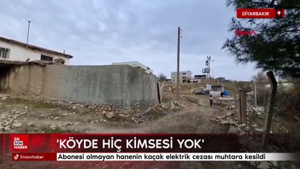 Diyarbakır abonesi olmayan hanenin kaçak elektrik cezası muhtara kesildi
