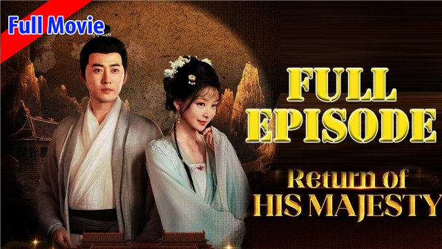 Return Of His Majesty Full Drama HD