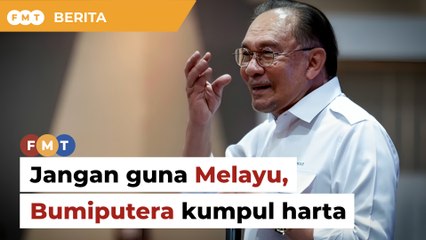 Jangan kumpul kekayaan guna nama Melayu, Bumiputera, PM beri amaran