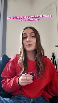 Les actualités mode de la semaine - partie 1