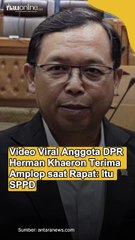 Video Viral Anggota DPR Herman Khaeron Terima Amplop saat Rapat: Itu SPPD