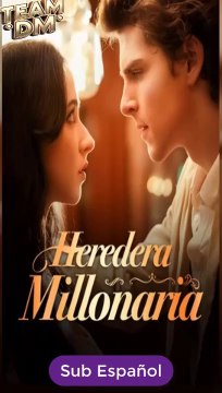 [SUB ESPAÑOL] Heredera millonaria serie completa