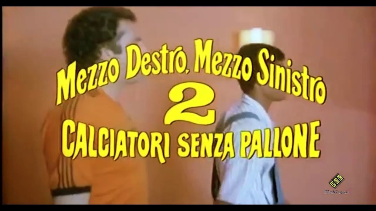 Mezzo Destro Mezzo Sinistro  Due Calciatori Senza Pallone  FILM