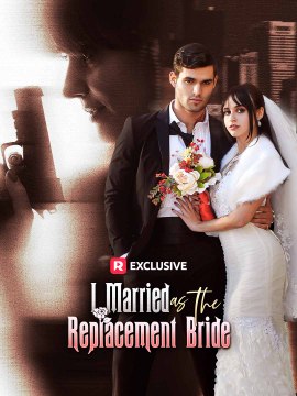 I Married as the Replacement Bride  (2024) - Full Movie