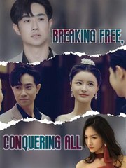 Breaking Free, Conquering All (2025) - Full Movie [China Drama]