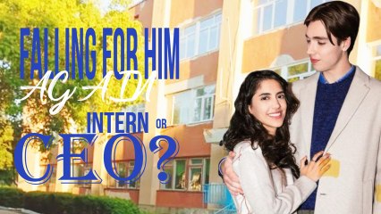 Falling For Him Again - Intern Or CEO (2025) - Full Movie